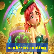 backrron casting